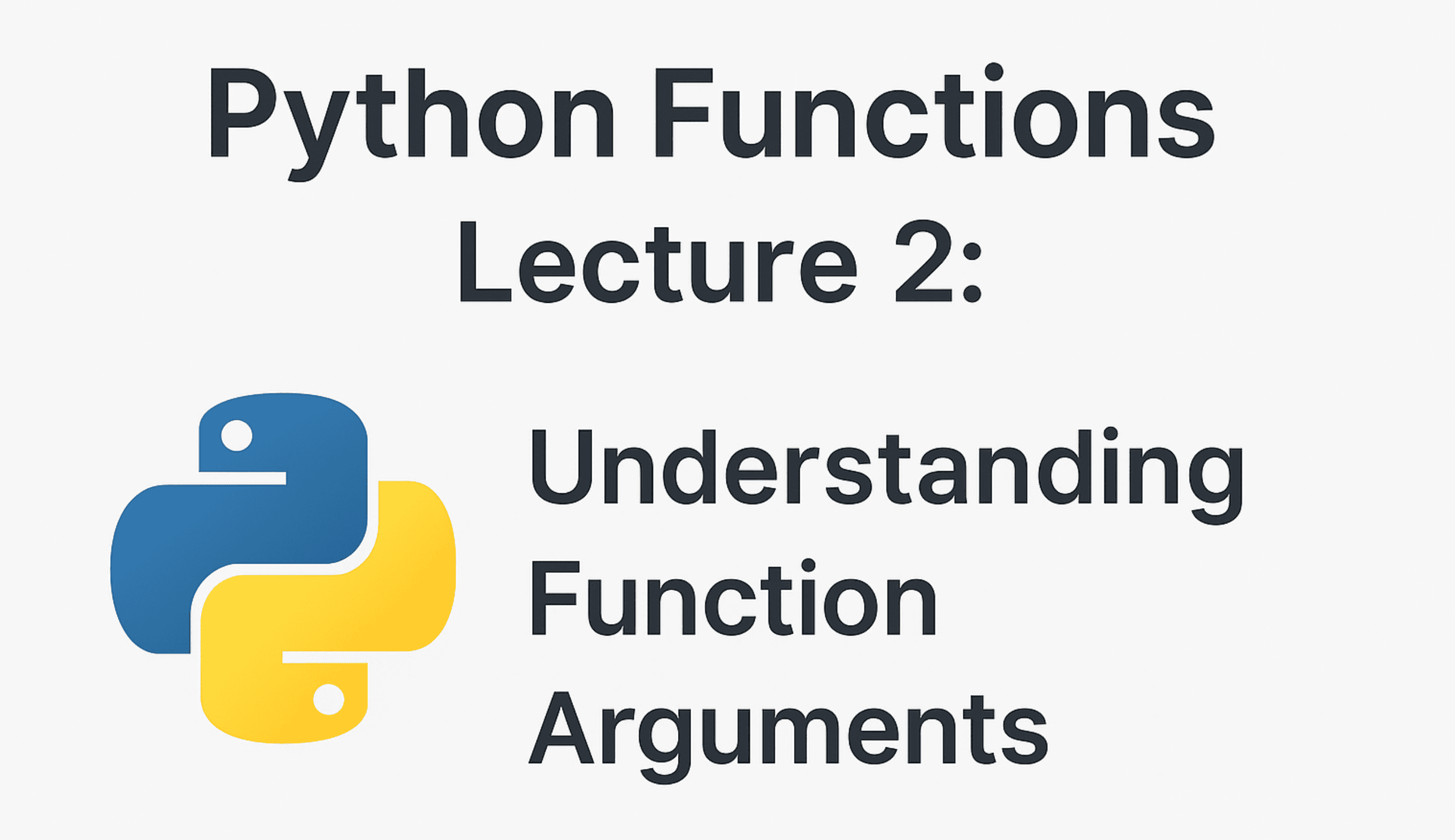 Python Functions Lecture 2: Understanding Function Arguments